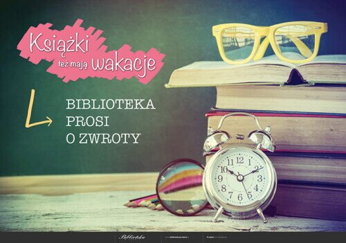 Książki też mają wakacje. Biblioteka prosi o zwroty.
